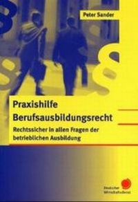 Abbildung von: Praxishilfe Berufsausbildungsrecht - Fachverlag Deutscher Wirtschaftsdienst