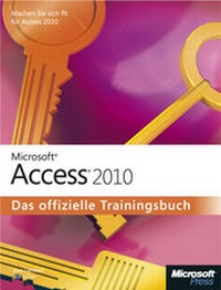 Abbildung von: Microsoft Access 2010 - Das offizielle Trainingsbuch - Microsoft