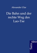 Cover: Die Bahn und der rechte Weg des Lao-Tse - Sarastro