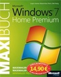 Cover: Microsoft Windows 7 Home Premium - Das Maxibuch - Jubiläumsausgabe zum Sonderpreis - Microsoft