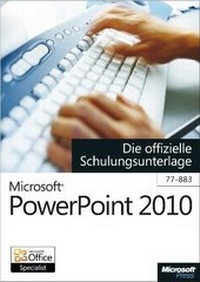 Abbildung von: Microsoft PowerPoint 2010 - Die offizielle Schulungsunterlage (77-883) - Microsoft