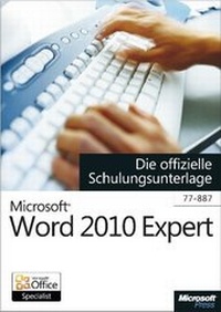 Abbildung von: Microsoft Word 2010 Expert - Die offizielle Schulungsunterlage (Exam 77-887) - Microsoft