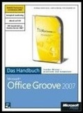 Cover: Microsoft Office Groove 2007 - Das Handbuch - Microsoft