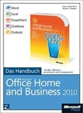 Cover: Microsoft Office Home and Business 2010 - Das Handbuch: Word, Excel, PowerPoint, Outlook, OneNote - Microsoft
