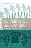Cover: Die Politik des Leibes Christi - Neufeld Verlag