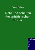 Cover: Licht und Schatten der spiritistischen Praxis - Sarastro