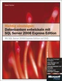 Cover: Richtig einsteigen: Datenbanken entwickeln mit SQL Server 2008 Express Edition - Microsoft