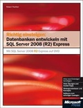 Cover: Richtig einsteigen: Datenbanken entwickeln mit SQL Server 2008 Express Edition - Microsoft