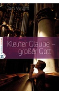 Cover: Kleiner Glaube - gro&szlig;er Gott - Neufeld Verlag