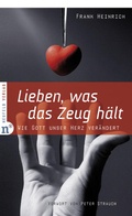 Cover: Lieben, was das Zeug h&auml;lt - Neufeld Verlag