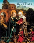 Cover: Hans Sch&auml;ufelin als Maler - Deutscher Verlag f&uuml;r Kunstwissenschaft