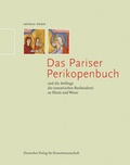 Cover: Das Pariser Perikopenbuch und die Anf&auml;nge der romanischen Buchmalerei an Rhein und Weser - Deutscher Verlag f&uuml;r Kunstwissenschaft