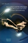 Cover: Sexualit&auml;t und Beziehung bei Menschen mit einer geistigen Behinderung - dgvt-Verlag
