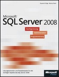 Enlarge image Cover: Microsoft SQL Server 2008 - Konfiguration, Administration, Programmierung - Microsoft