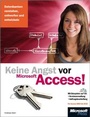 Cover: Keine Angst vor Access! F&uuml;r Access 2003 bis 2010 - Microsoft