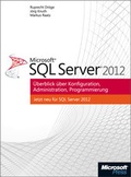 Cover: Microsoft SQL Server 2012 - &Uuml;berblick &uuml;ber Konfiguration, Administration, Programmierung - Microsoft