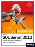 Cover: Microsoft SQL Server 2012 - Das Entwicklerbuch, Fortgeschrittene Technologien und Profi-Know-how - Microsoft