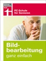 Cover: Bildbearbeitung ganz einfach - Stiftung Warentest