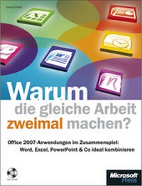 Abbildung von: Warum die gleiche Arbeit zweimal machen? Die Office 2007-Anwendungen im Zusammenspiel - Microsoft