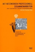 Cover: Mit Netzwerken professionell zusammenarbeiten. Band 1: Soziale Netzwerke... / Mit Netzwerken professionell zusammenarbeiten. Band 1 - dgvt-Verlag