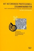 Cover: Mit Netzwerken professionell zusammenarbeiten. Band 1: Soziale Netzwerke... / Mit Netzwerken professionell zusammenarbeiten. Band 2 - dgvt-Verlag