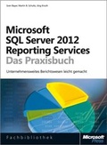 Cover: Microsoft SQL Server 2012 Reporting Services - Das Praxisbuch - Microsoft