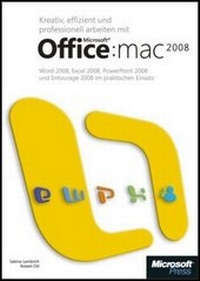 Abbildung von: Kreativ, effizient und professionell arbeiten mit Microsoft Office 2008 für Mac - Microsoft