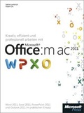 Cover: Kreativ, effizient und professionell arbeiten mit Microsoft Office:mac 2011 - Microsoft