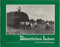 Cover: B&auml;uerliches Leben in und um Memmingen in alten Photographien - Maximilian Dietrich Verlag