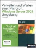 Cover: Verwalten und Warten einer Microsoft Windows Server 2003-Umgebung - Original Microsoft Training: Examen 70-290 - Microsoft