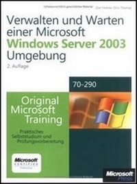 Abbildung von: Verwalten und Warten einer Microsoft Windows Server 2003-Umgebung - Original Microsoft Training: Examen 70-290 - Microsoft