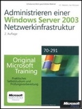 Cover: Administrieren einer Microsoft Windows Server 2003-Netzwerkinfrastruktur - Original Microsoft Training: Examen 70-291 - Microsoft