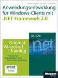 Cover: Anwendungsentwicklung f&uuml;r Windows-Clients mit  Microsoft .NET Framework 2.0 - Original Microsoft Training f&uuml;r MCTS-Examen 70-526 - Microsoft