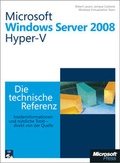 Cover: Microsoft Windows Server 2008 Hyper-V - Die technische Referenz - Microsoft