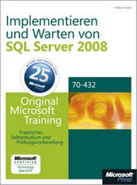 Abbildung von: Implementieren und Warten von Microsoft SQL Server 2008 - Original Microsoft Training für Examen 70-432 - Microsoft