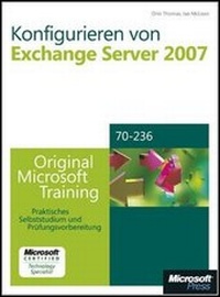 Abbildung von: Konfigurieren von Microsoft Exchange Server 2007 - Original Microsoft Training für Examen 70-236 - Microsoft