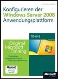Cover: Konfigurieren der Windows Server 2008-Anwendungsplattform - Original Microsoft Training f&uuml;r Examen 70-643 - Microsoft
