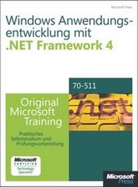 Abbildung von: Microsoft .NET Framework 4  Windows-Anwendungsentwicklung - Original Microsoft Training für Examen 70-511 - Microsoft