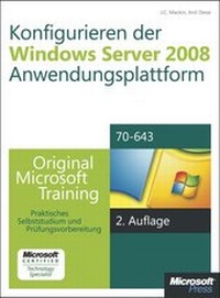 Abbildung von: Konfigurieren der Windows Server 2008-Anwendungsplattform - Original Microsoft Training für Examen 70-643, 2. - Microsoft