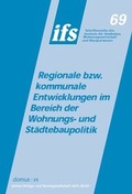 Cover: Regionale bzw. kommunale Entwicklungen im Bereich der Wohnungs- und St&auml;dtebaupolitik - Domus