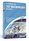 Cover: 111 Gr&uuml;nde, den TSV 1860 M&uuml;nchen zu lieben - Schwarzkopf & Schwarzkopf