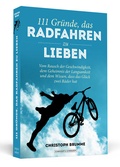 Cover: 111 Gr&uuml;nde, das Radfahren zu lieben - Schwarzkopf & Schwarzkopf