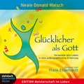 Cover: Gl&uuml;cklicher als Gott - steinbach sprechende b&uuml;cher
