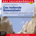 Cover: Das heilende Bewusstsein - steinbach sprechende b&uuml;cher