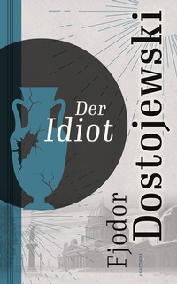 Abbildung von: Der Idiot - Anaconda Verlag