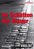 Cover: Im Schatten der Mauer - Virulent