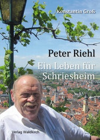 Abbildung von: Peter Riehl - Ein Leben für Schriesheim - Waldkirch Verlag