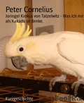 Cover: Joringel Krokus von Tatzelwitz - Was ich mir als Kakadu so denke. - BookRix