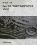 Cover: (Ma) nie fest der Kosmischen Idiotie - BookRix