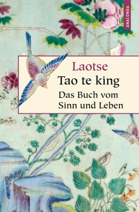 Abbildung von: Tao te king - Das Buch vom Sinn und Leben - Anaconda Verlag